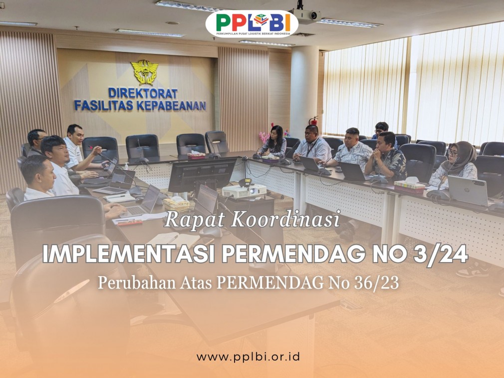 RAPAT KOORDINASI PPLBI - KENDALA IMPLEMENTASI PERMENDAG NO 3/24 PERUBAHAN ATAS PERMENDAG NO 36/23