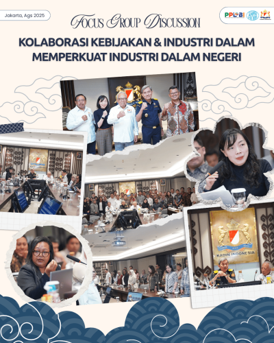 FGD PPLBI & KADIN Dorong Kolaborasi Kebijakan dan Industri untuk Memperkuat Industri Dalam Negeri